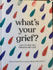 What's Your Grief?