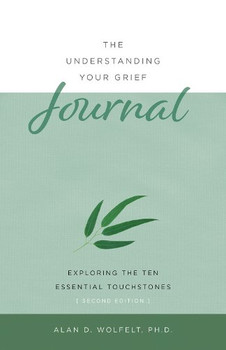 Understanding Your Grief Journal, The -- Second Edition