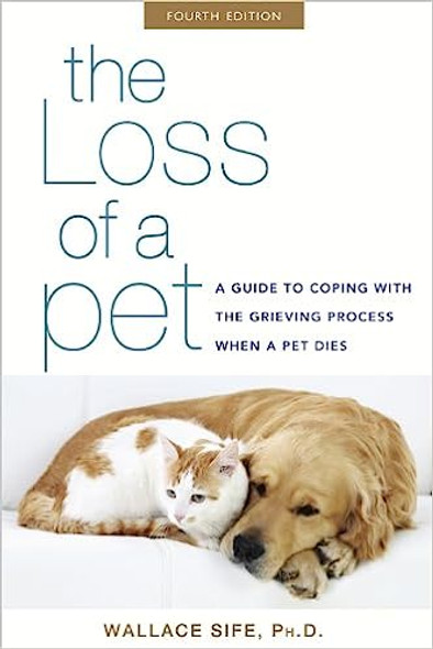 The Loss of a Pet: A Guide to Coping with the Grieving Process When a Pet Dies