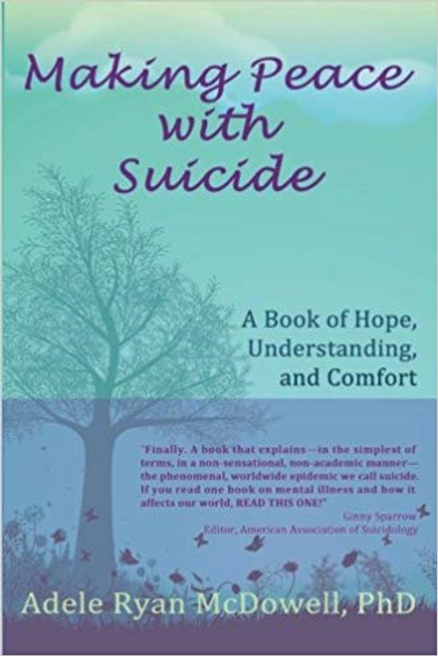 Making Peace with Suicide: A Book of Hope, Understanding, and Comfort