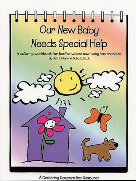 Our New Baby Needs Special Help: A Coloring Book for Families Whose New Baby has Problems