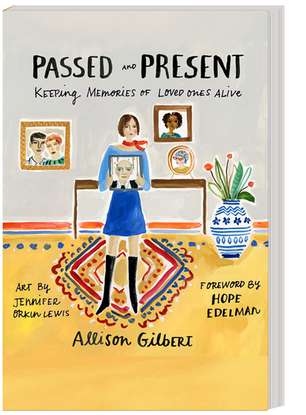 Passed and Present:  Keeping Memories of Loved Ones Alive