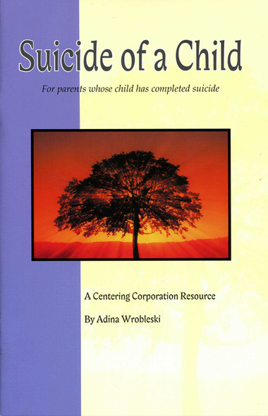 Suicide of a Child: For Parents Whose Child Has Completed Suicide