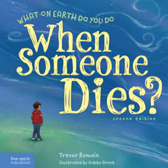 What On Earth Do You Do When Someone Dies?