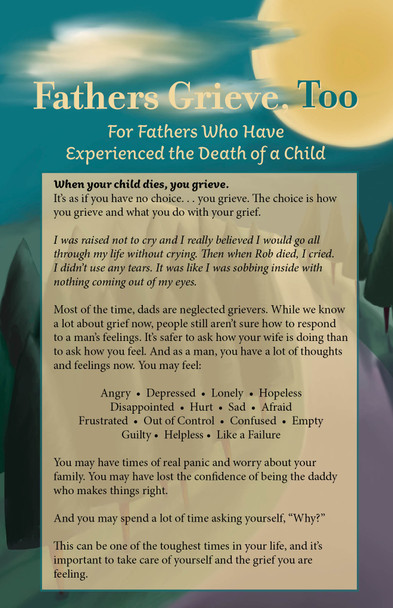 Fathers Grieve, Too: For Fathers Who Have Experienced the Death of a Child