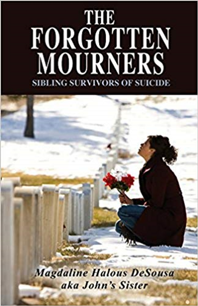 Forgotten Mourners, The: Sibling Survivors of Suicide