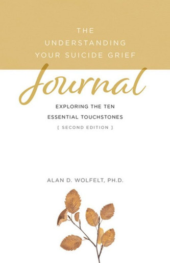 Understanding Your Suicide Grief Journal, The: Exploring the Ten ...