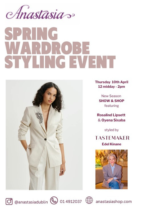 Spring Wardrobe Styling Event with Edel Kinane of Tastemaker featuring Rosalind Lipsett and Oyena Sixaba Spring Wardrobe Styling Event with Edel Kinane of Tastemaker featuring Rosalind Lipsett and Oyena Sixaba