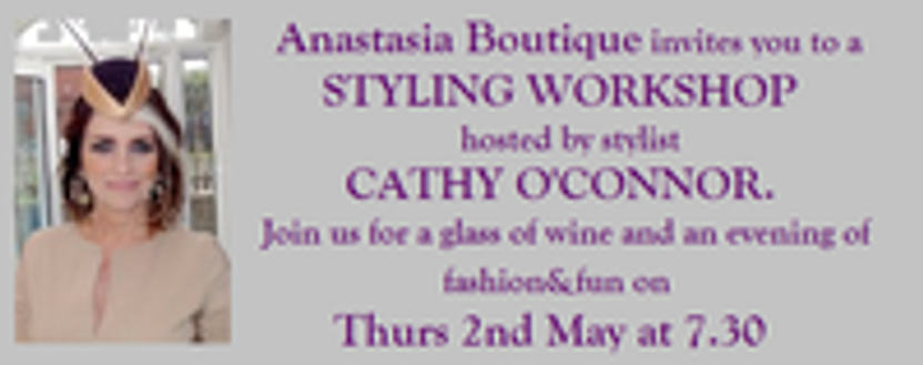 April 2013: STYLING WORKSHOP with CATHY O’CONNOR