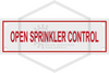 Open Sprinkler Control Sign | 6 in. x 2 in. | White w/ Red Letters