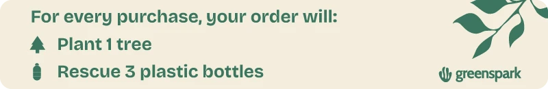 With every purchase we plant 1 tree and rescue 3 plastic bottles