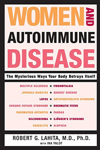 Women and Autoimmune Disease: The Mysterious Ways Your Body Betrays Itself By Robert G. Lahita - Paperback Women and Autoimmune Disease: The Mysterious Ways Your Body Betrays Itself By Robert G. Lahita - Paperback