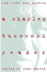 Run with the Hunted: Charles Bukowski Reader, a By Charles Bukowski - Paperback Run with the Hunted: Charles Bukowski Reader, a By Charles Bukowski - Paperback