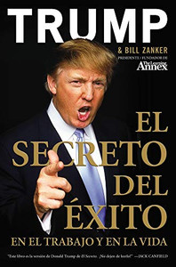 El Secreto del xito: En El Trabajo Y En La Vida By Donald J. Trump - Paperback El Secreto del xito: En El Trabajo Y En La Vida By Donald J. Trump - Paperback