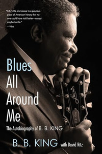 Blues All Around Me: The Autobiography of B. B. King By B. B. King - Paperback Blues All Around Me: The Autobiography of B. B. King By B. B. King - Paperback