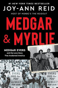 Medgar and Myrlie: Medgar Evers and the Love Story That Awakened America By Joy-Ann Reid - Paperback Medgar and Myrlie: Medgar Evers and the Love Story That Awakened America By Joy-Ann Reid - Paperback