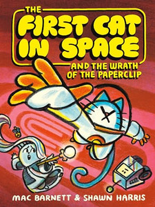 The First Cat in Space and the Wrath of the Paperclip By Mac Barnett - Hardcover The First Cat in Space and the Wrath of the Paperclip By Mac Barnett - Hardcover