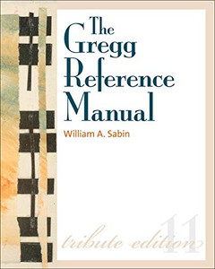 The Gregg Reference Manual: A Manual of Style, Grammar, Usage, and Formatting By William A. Sabin - Spiral The Gregg Reference Manual: A Manual of Style, Grammar, Usage, and Formatting By William A. Sabin - Spiral