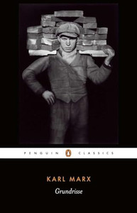 Grundrisse: Foundations of the Critique of Political Economy By Karl Marx - Paperback Grundrisse: Foundations of the Critique of Political Economy By Karl Marx - Paperback
