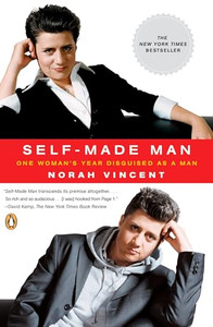 Self-Made Man: One Woman's Year Disguised as a Man By Norah Vincent - Paperback Self-Made Man: One Woman's Year Disguised as a Man By Norah Vincent - Paperback