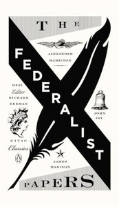 The Federalist Papers: Alexander Hamilton, James Madison, and John Jay By Alexander Hamilton - Paperback The Federalist Papers: Alexander Hamilton, James Madison, and John Jay By Alexander Hamilton - Paperback