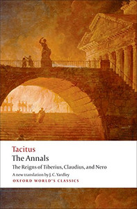 The Annals: The Reigns of Tiberius, Claudius, and Nero By Cornelius Tacitus - Paperback The Annals: The Reigns of Tiberius, Claudius, and Nero By Cornelius Tacitus - Paperback