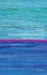 The Enlightenment: A Very Short Introduction By John Robertson - Paperback The Enlightenment: A Very Short Introduction By John Robertson - Paperback