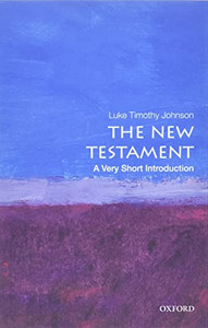 The New Testament: A Very Short Introduction By Luke Timothy Johnson - Paperback The New Testament: A Very Short Introduction By Luke Timothy Johnson - Paperback