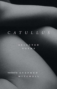 Catullus: Selected Poems By Gaius Valerius Catullus - Hardcover Catullus: Selected Poems By Gaius Valerius Catullus - Hardcover