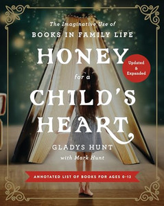 Honey for a Child's Heart: The Imaginative Use of Books in Family Life By Gladys Hunt - Paperback Honey for a Child's Heart: The Imaginative Use of Books in Family Life By Gladys Hunt - Paperback