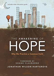 The Awakening of Hope: Why We Practice a Common Faith By Jonathan Wilson-Hartgrove - Paperback The Awakening of Hope: Why We Practice a Common Faith By Jonathan Wilson-Hartgrove - Paperback
