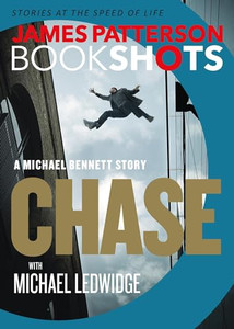 Chase: A Bookshot: A Michael Bennett Story By James Patterson - Paperback Chase: A Bookshot: A Michael Bennett Story By James Patterson - Paperback