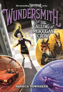 Wundersmith: The Calling of Morrigan Crow By Jessica Townsend - Paperback Wundersmith: The Calling of Morrigan Crow By Jessica Townsend - Paperback