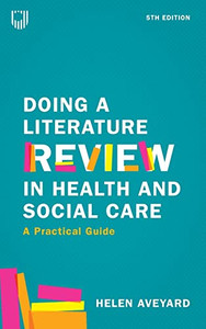 Doing a Literature Review in Health and Social Care: A Practical Guide By Helen Aveyard - Paperback Doing a Literature Review in Health and Social Care: A Practical Guide By Helen Aveyard - Paperback