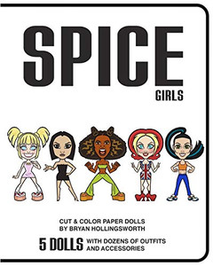Spice Girl Cut and Color Paper Dolls By Bryan Hollingsworth - Paperback Spice Girl Cut and Color Paper Dolls By Bryan Hollingsworth - Paperback