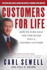 Customers for Life: How to Turn That One-Time Buyer Into a Lifetime Customer By Carl Sewell - Paperback Customers for Life: How to Turn That One-Time Buyer Into a Lifetime Customer By Carl Sewell - Paperback