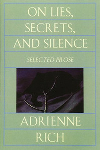 On Lies, Secrets, and Silence: Selected Prose, 1966-1978 By Adrienne Rich - Paperback On Lies, Secrets, and Silence: Selected Prose, 1966-1978 By Adrienne Rich - Paperback