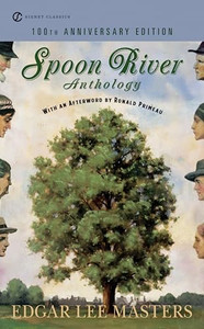 Spoon River Anthology: 100th Anniversary Edition By Edgar Lee Masters - Mass Market Paperbound Spoon River Anthology: 100th Anniversary Edition By Edgar Lee Masters - Mass Market Paperbound