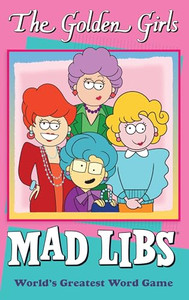 The Golden Girls Mad Libs: World's Greatest Word Game By Douglas Yacka - Paperback The Golden Girls Mad Libs: World's Greatest Word Game By Douglas Yacka - Paperback