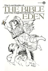 The Lost Books of the Bible and the Forgotten Books of Eden By Anonymous - Paperback The Lost Books of the Bible and the Forgotten Books of Eden By Anonymous - Paperback