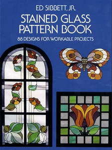 Stained Glass Pattern Book: 88 Designs for Workable Projects By Ed Sibbett - Paperback Stained Glass Pattern Book: 88 Designs for Workable Projects By Ed Sibbett - Paperback