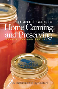 Complete Guide to Home Canning and Preserving By U S Dept of Agriculture - Paperback Complete Guide to Home Canning and Preserving By U S Dept of Agriculture - Paperback