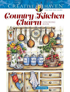 Creative Haven Country Kitchen Charm Coloring Book By Teresa Goodridge - Paperback Creative Haven Country Kitchen Charm Coloring Book By Teresa Goodridge - Paperback