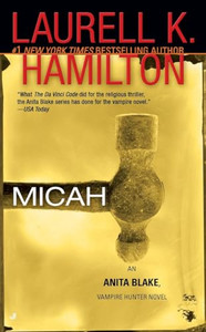 Micah: An Anita Blake, Vampire Hunter Novel By Laurell K. Hamilton - Mass Market Paperbound Micah: An Anita Blake, Vampire Hunter Novel By Laurell K. Hamilton - Mass Market Paperbound