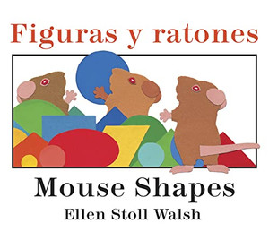 Mouse Shapes/Figuras Y Ratones: Bilingual English-Spanish By Ellen Stoll Walsh - Board Books Mouse Shapes/Figuras Y Ratones: Bilingual English-Spanish By Ellen Stoll Walsh - Board Books