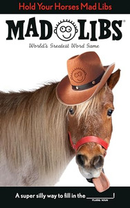 Hold Your Horses Mad Libs: World's Greatest Word Game By Lindsay Seim - Paperback Hold Your Horses Mad Libs: World's Greatest Word Game By Lindsay Seim - Paperback