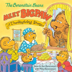 The Berenstain Bears Meet Bigpaw: A Thanksgiving Story (Berenstain Bears) By Mike Berenstain - Paperback The Berenstain Bears Meet Bigpaw: A Thanksgiving Story (Berenstain Bears) By Mike Berenstain - Paperback