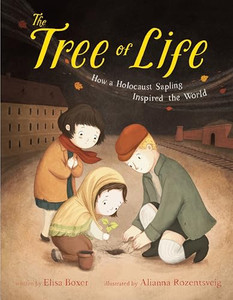 The Tree of Life: How a Holocaust Sapling Inspired the World By Elisa Boxer - Hardcover The Tree of Life: How a Holocaust Sapling Inspired the World By Elisa Boxer - Hardcover