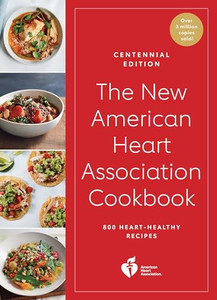 The New American Heart Association Cookbook, Centennial Edition By American Heart Association - Paperback The New American Heart Association Cookbook, Centennial Edition By American Heart Association - Paperback