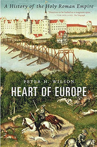 Heart of Europe: A History of the Holy Roman Empire By Peter H. Wilson - Paperback Heart of Europe: A History of the Holy Roman Empire By Peter H. Wilson - Paperback
